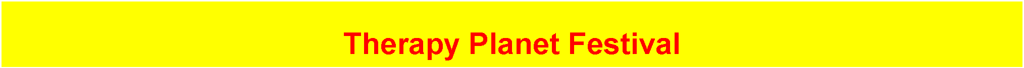  : Therapy Planet Festival 